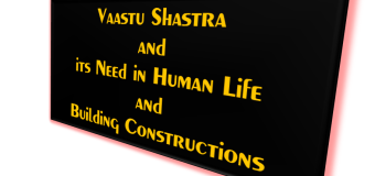 Vaastu Shastra and its Need in Human Life and Building Constructions