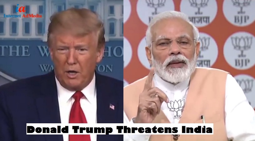 Donald Trump Threatens India For Malaria Drug Hydroxychloroquine and said There May Be Retaliation