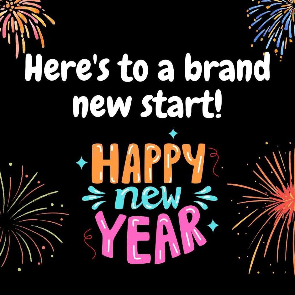 Here's to a brand new start! Happy New Year!