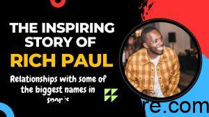 From Selling Jerseys Out of His Car to Representing the Biggest Names in Sports: The Inspiring Story of Rich Paul