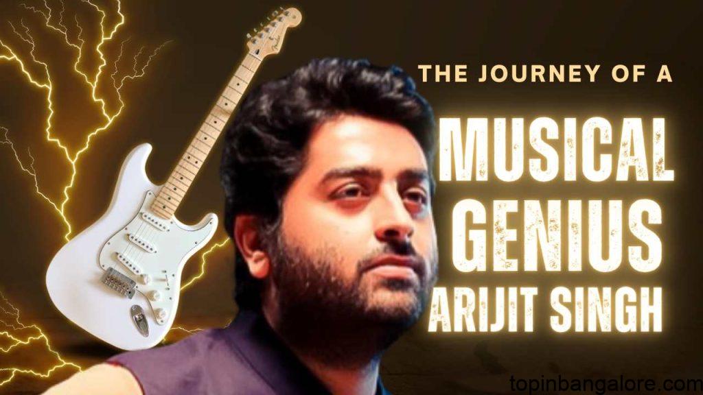 The Journey of a Musical Genius: The Inspiring Biography of Arijit Singh