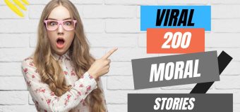 Top Moral Stories: 200 Viral Topics are sure to Inspire and Teach Valuable Lessons