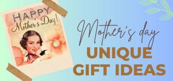 Mother’s Day Gift Ideas: Unique Ideas for Every Kind of Mom