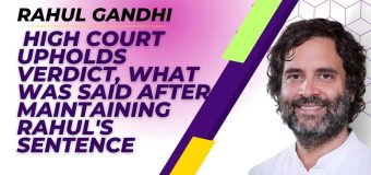 Rahul Gandhi: High Court deems lower court’s verdict appropriate